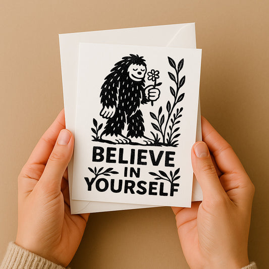 Believe in Yourself Bigfoot